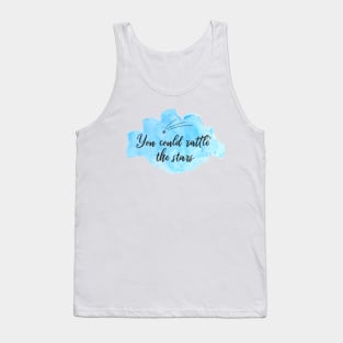 You Could Rattle the Stars Tank Top